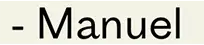 Image that reads Manuel